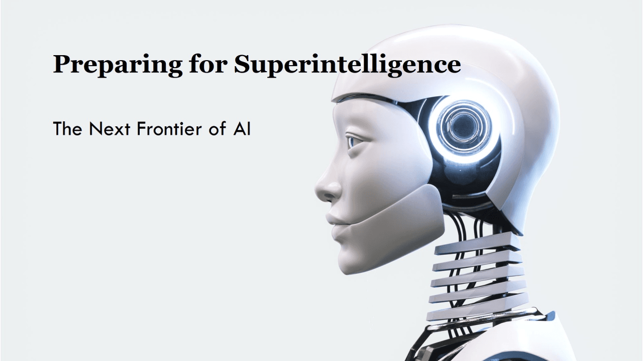 The Next Frontier of AI: Preparing for Superintelligence