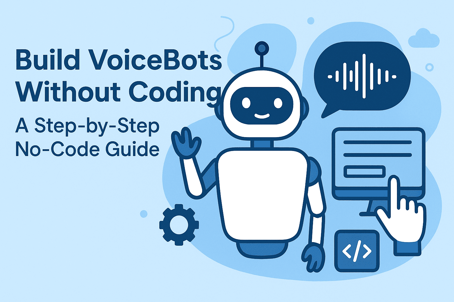 Build VoiceBots Without Coding: A Step-by-Step No-Code Guide