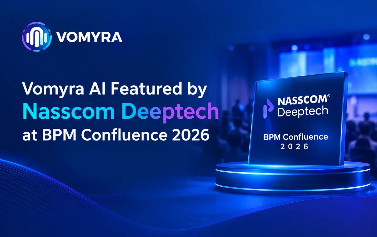 Vomyra AI Featured by Nasscom Deeptech at BPM Confluence 2026