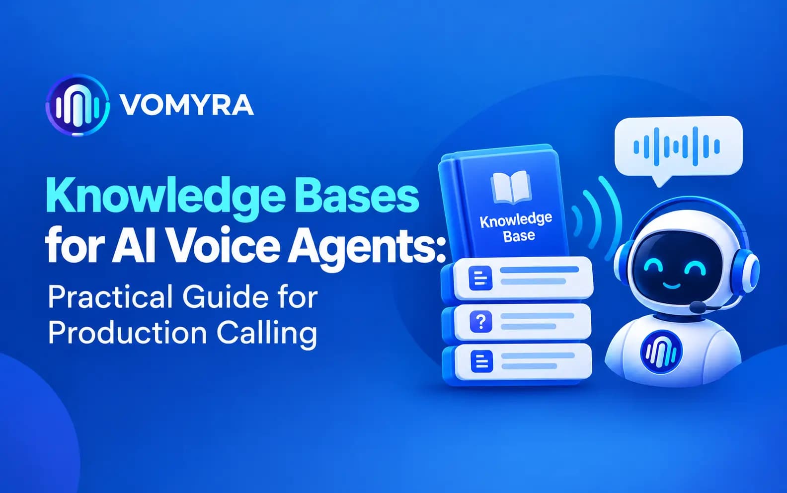 Knowledge Bases for AI Voice Agents: Practical Guide for Production Calling